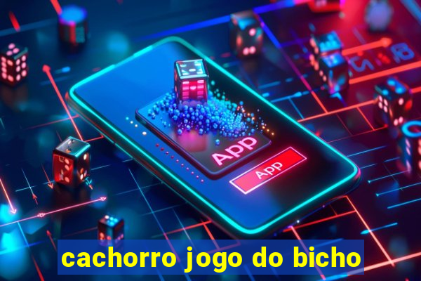 cachorro jogo do bicho